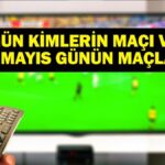25 Mayıs Bugün kimin oyunu var? Bu gece hangi oyunları var? Beşiktaş Çaykur Rizero hangi kanalda maç? 25 Mayıs yazışmaları