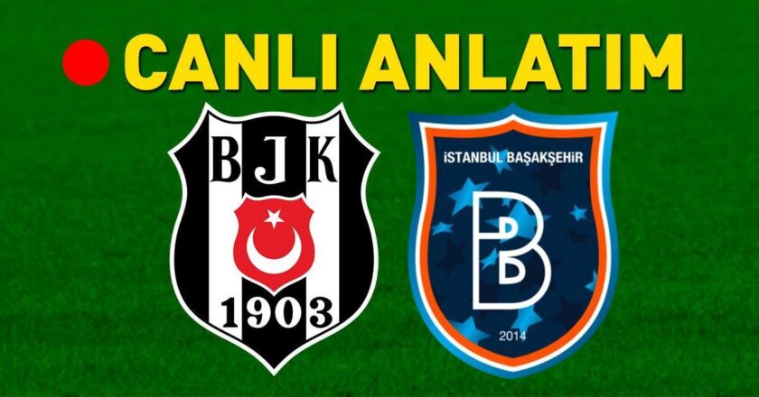 BESIKTAS – BAHAKSHEHIR BEIN SPORLAR 1 Canlı İzleme Tod | Eagle 3 puan istiyor